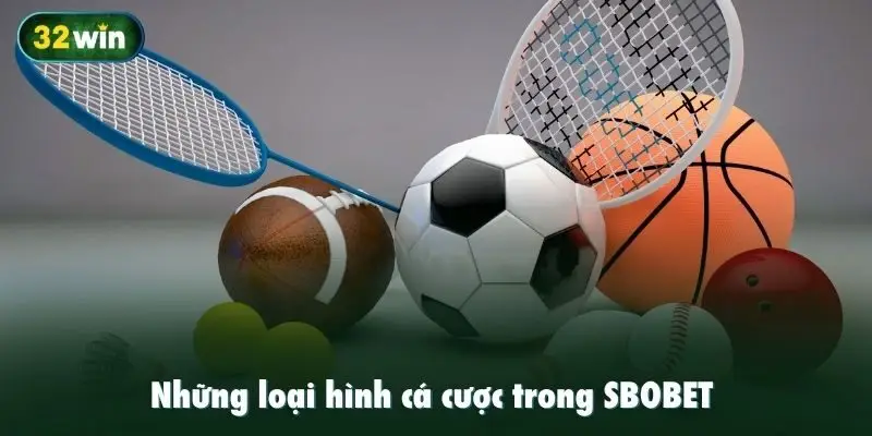 Những loại hình cá cược trong SBOBET