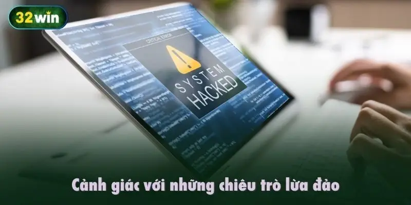 Cảnh giác với những chiêu trò lừa đảo