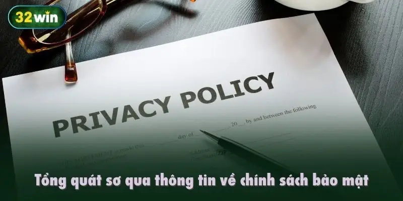 Tổng quát sơ qua thông tin về chính sách bảo mật