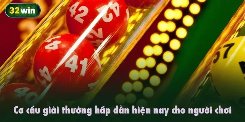 Cơ cấu giải thưởng hấp dẫn hiện nay cho người chơi