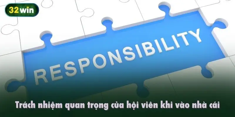 Trách nhiệm quan trọng của hội viên khi vào nhà cái