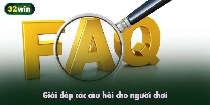Giải đáp các câu hỏi cho người chơi