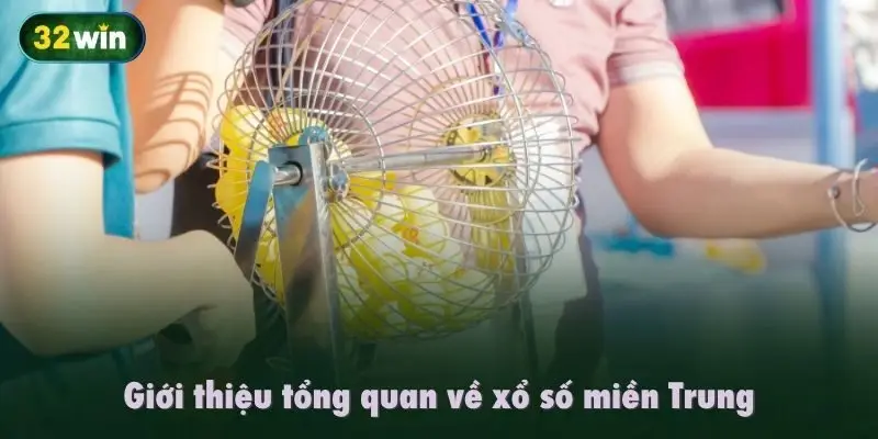 Giới thiệu tổng quan về xổ số miền Trung