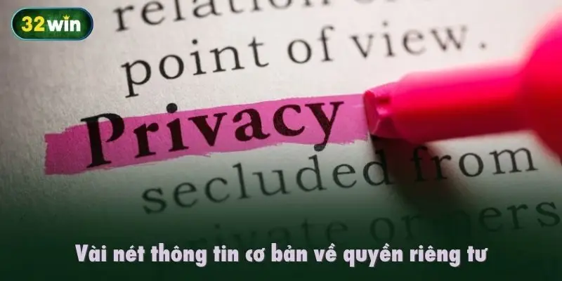 Vài nét thông tin cơ bản về quyền riêng tư