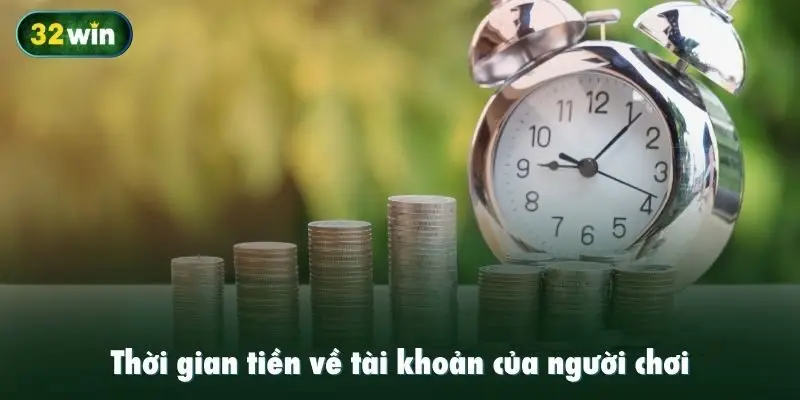 Thời gian tiền về tài khoản của người chơi