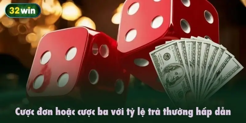 Cược đơn hoặc cược ba với tỷ lệ trả thưởng hấp dẫn