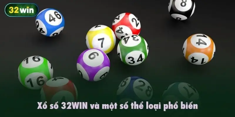 Xổ số 32WIN và một số thể loại phổ biến