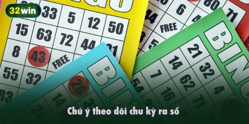 Chú ý theo dõi chu kỳ ra số