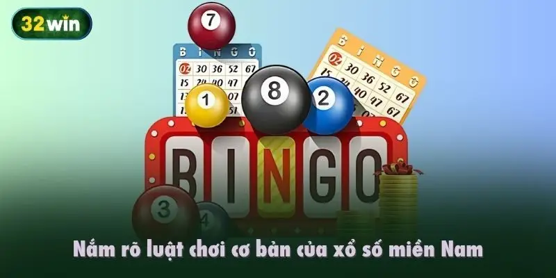 Nắm rõ luật chơi cơ bản của xổ số miền Nam